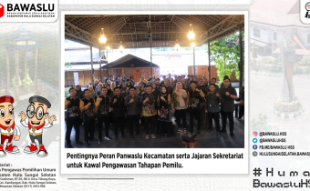 Pentingnya Peran Panwaslu Kecamatan serta Jajaran Sekretariat untuk Kawal Pengawasan Tahapan Pemilu.