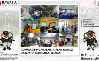 Kompilasi Pengawasan Bawaslu HSS
